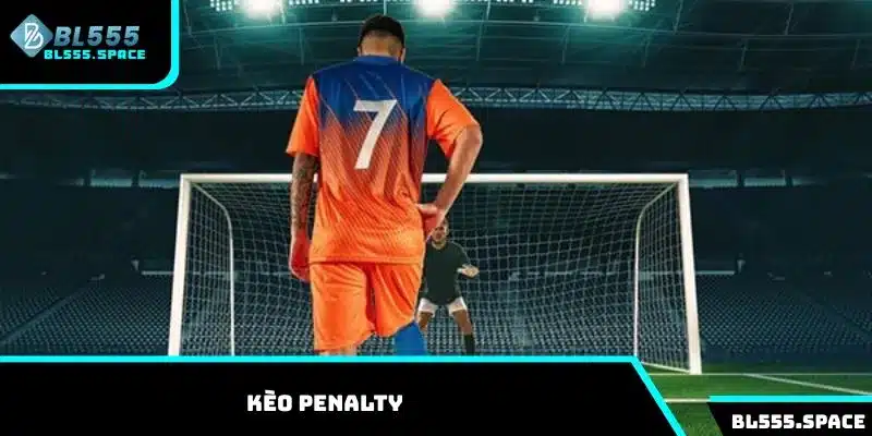 Cách chơi kèo Penalty mẹo cược và kinh nghiệm tại BL555 5 Kèo penalty
