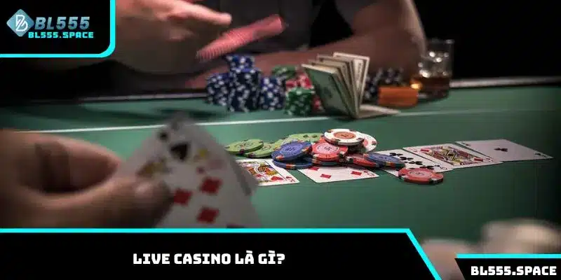 Live Casino 1 Tìm hiểu về sảnh Live Casino là gì?