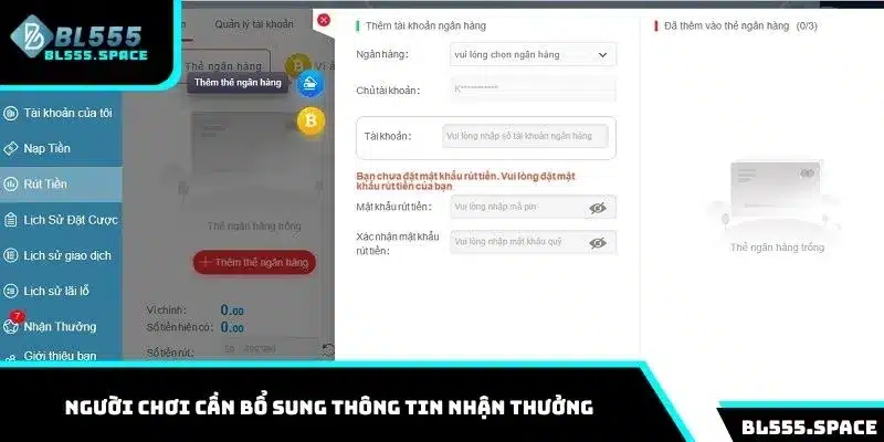 Rút Tiền BL555 Đơn Giản Trong 3 Phút Và Lưu Ý Cần Nắm Rõ 1 Người chơi cần bổ sung thông tin nhận thưởng